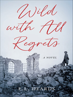 cover image of Wild with All Regrets
